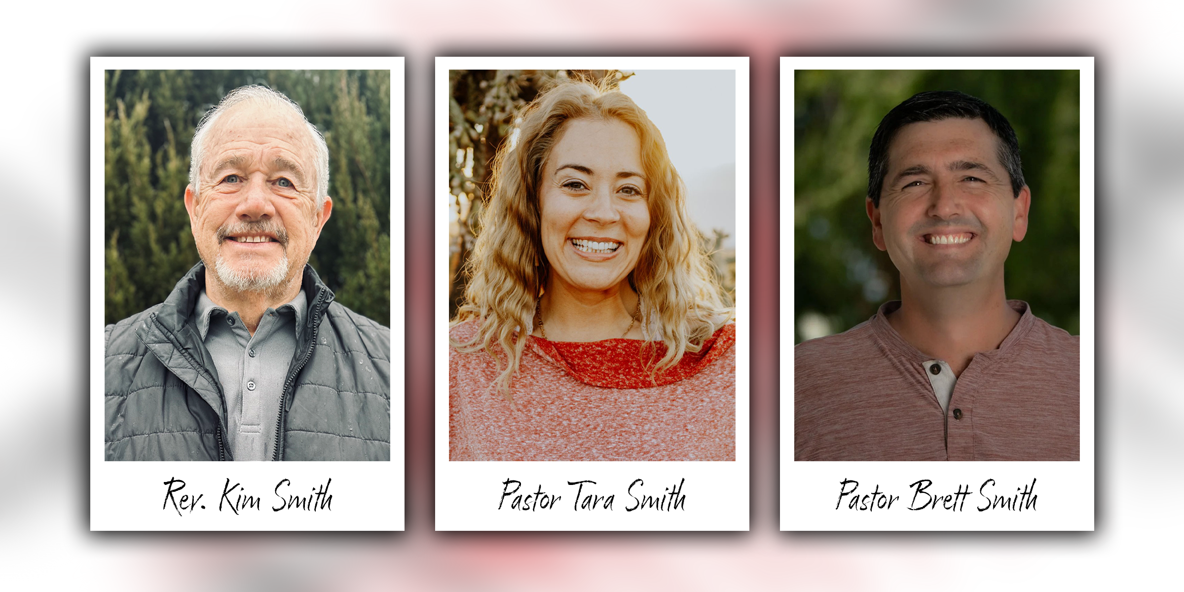 Rev. Kim Smith, Pastor Tara Smith, Pastor Brett Smith