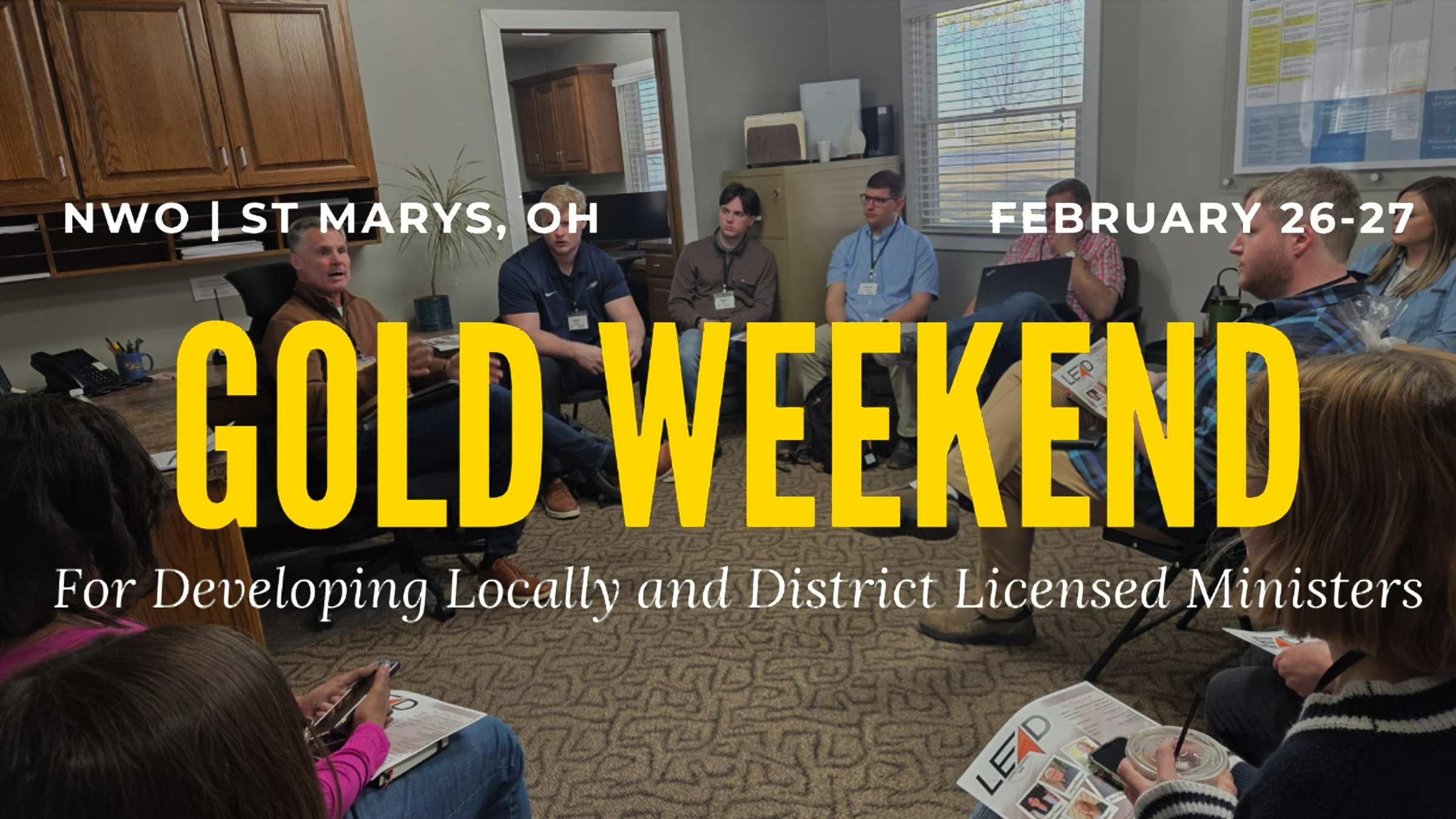 Gold Weekend For developing locally and district licensed ministers NWO St. Marys, OH February 26-27